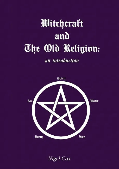Witchcraft and The Old Religion: an introduction - Paperback