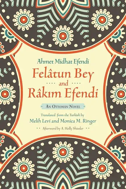 Felâtun Bey and Râkim Efendi: An Ottoman Novel - Paperback