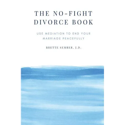 The No-Fight Divorce Book: Use Mediation to End Your Marriage Peacefully - Paperback