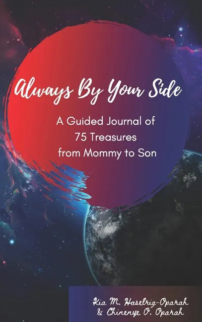Always By Your Side: A Journal of 75 Guided Treasures from Mommy to Son - Hardcover