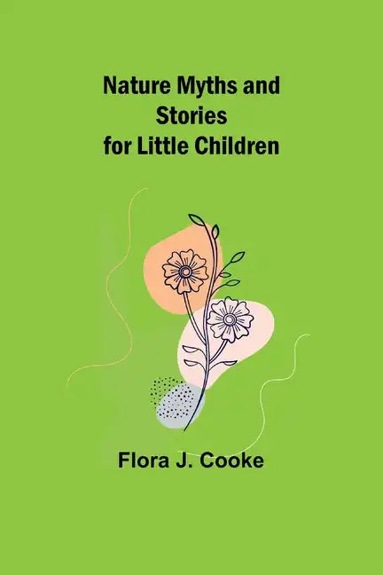 Nature Myths and Stories for Little Children - Paperback