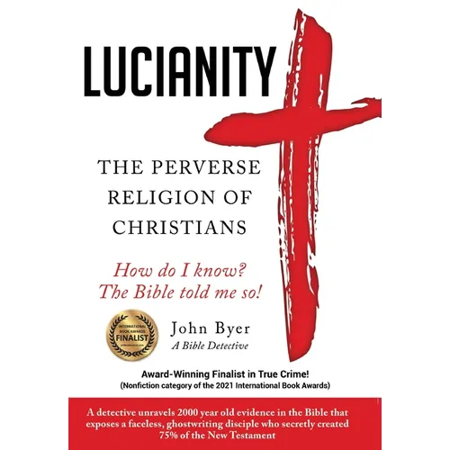 Lucianity: The Perverse Religion of Christians - Hardcover