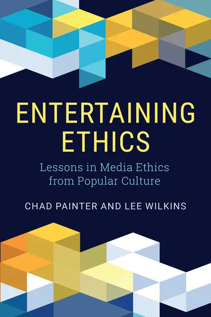 Entertaining Ethics: Lessons in Media Ethics from Popular Culture - Paperback