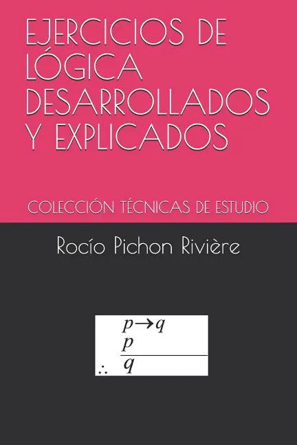 Ejercicios de Lógica Desarrollados Y Explicados: Colección Técnicas de Estudio - Paperback