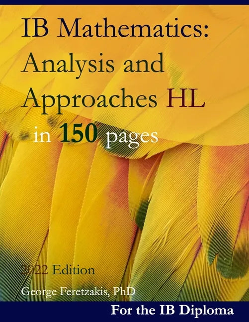 IB Mathematics: Analysis and Approaches HL in 150 pages: 2024 Edition - Paperback