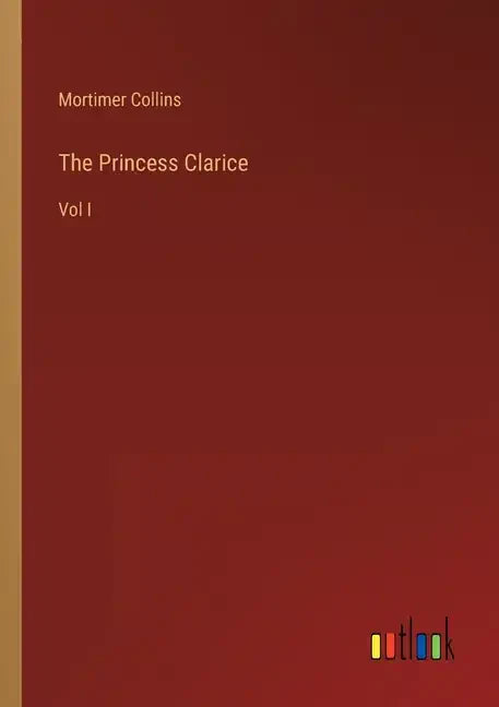 The Princess Clarice: Vol I - Paperback