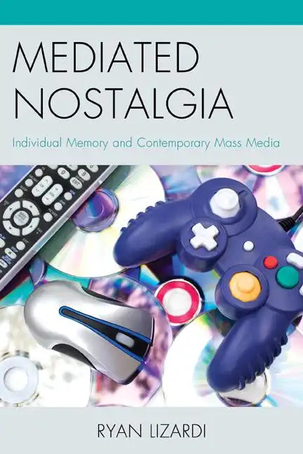 Mediated Nostalgia - Paperback