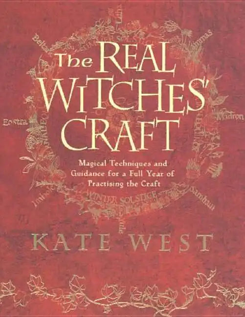 The Real Witches' Craft: Magical Techniques and Guidance for a Full Year of Practising the Craft - Paperback