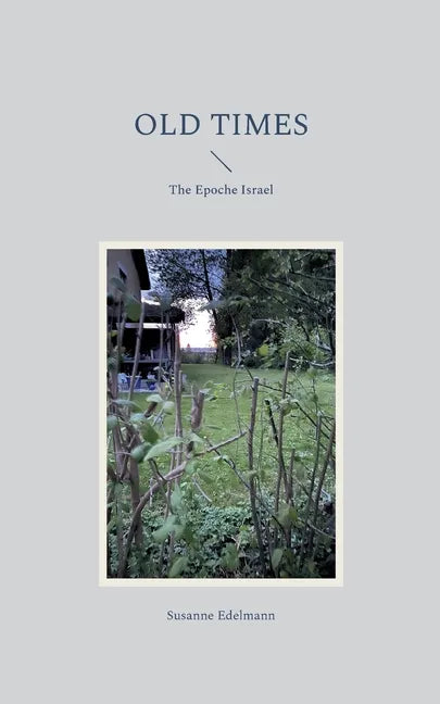 Old Times: The Epoche Israel - Paperback