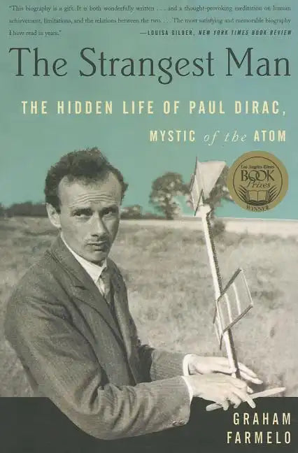 The Strangest Man: The Hidden Life of Paul Dirac, Mystic of the Atom - Paperback