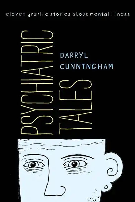 Psychiatric Tales: Eleven Graphic Stories about Mental Illness - Hardcover