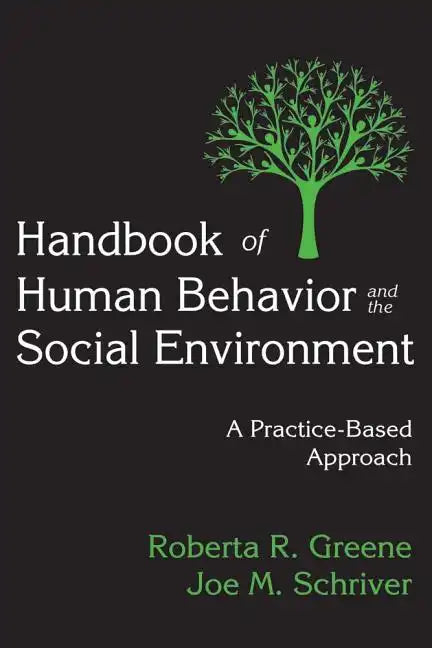 Handbook of Human Behavior and the Social Environment: A Practice-Based Approach - Paperback