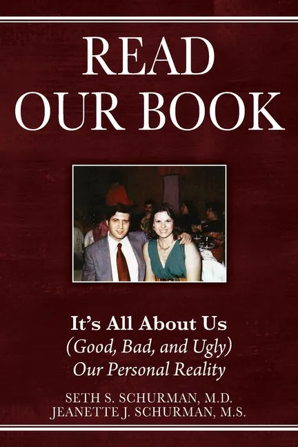 Read Our Book: It's All About Us (Good, Bad, and Ugly) Our Personal Reality - Paperback