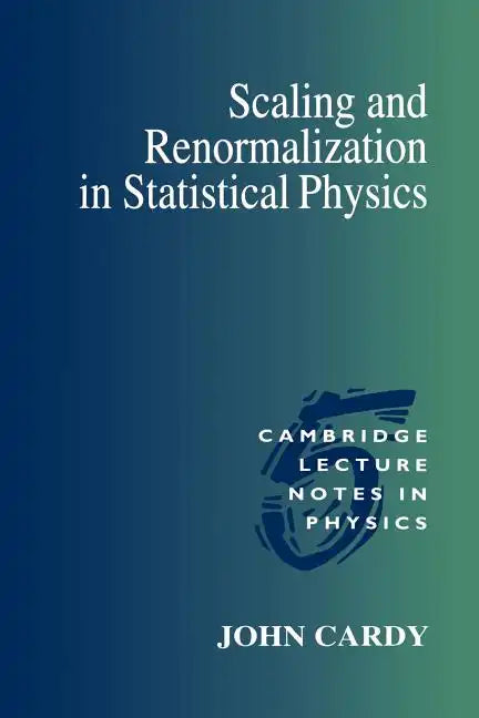 Scaling and Renormalization in Statistical Physics - Paperback