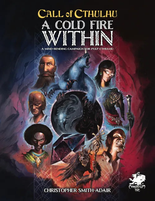 Cold Fire Within: A Mind Bending Campaign for Pulp Cthulhu - Hardcover