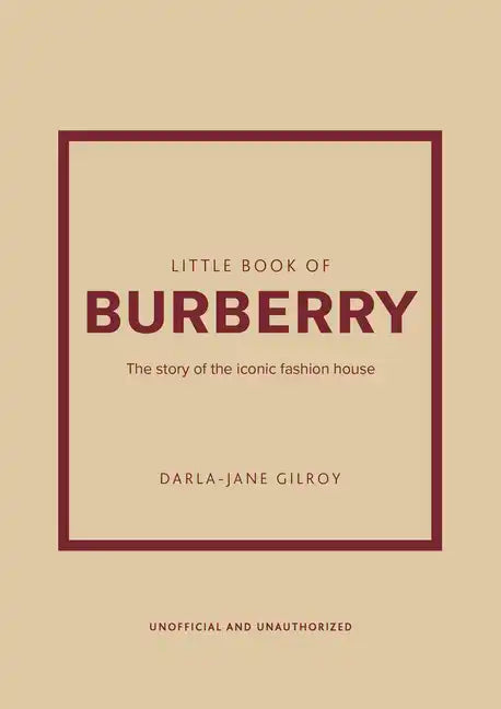 Little Book of Burberry: The Story of the Iconic Fashion House - Hardcover