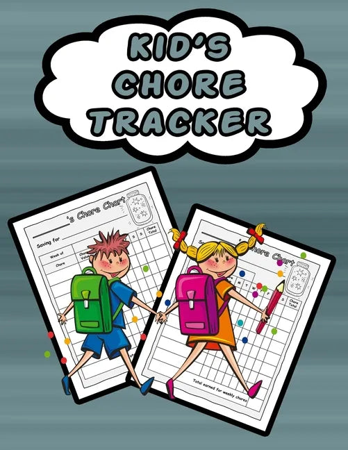Kid's Chore Tracker: 110 Pages, 13 Months of Weekly Chores Checklists For Kids - Chart Book To Write In For Kids - Paperback