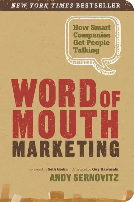 Word of Mouth Marketing: How Smart Companies Get People Talking - Paperback