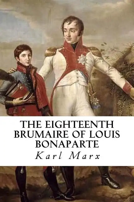 The Eighteenth Brumaire of Louis Bonaparte - Paperback