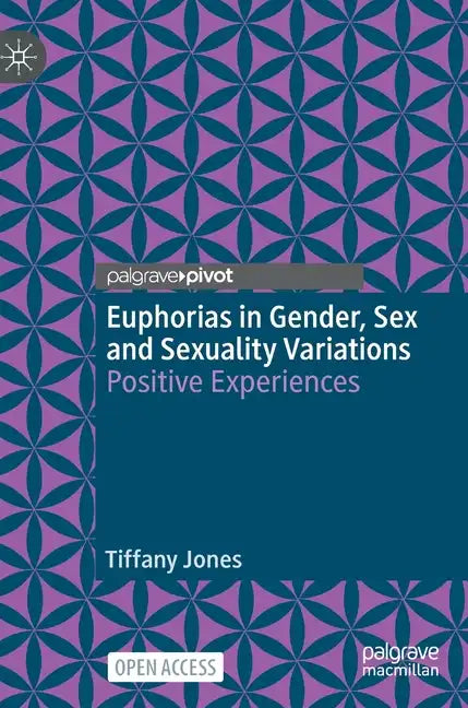 Euphorias in Gender, Sex and Sexuality Variations: Positive Experiences - Hardcover