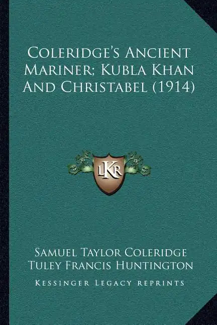 Coleridge's Ancient Mariner; Kubla Khan and Christabel (1914) - Paperback