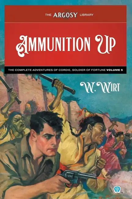 Ammunition Up: The Complete Adventures of Cordie, Soldier of Fortune, Volume 5 - Paperback