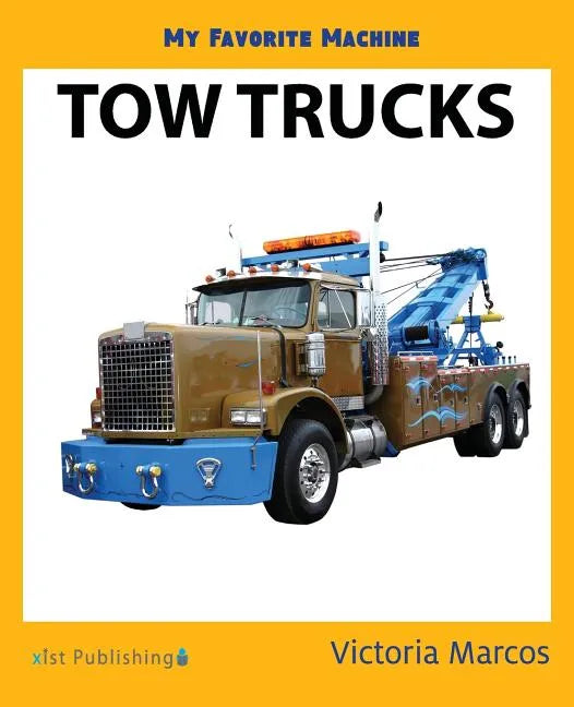 My Favorite Machine: Tow Trucks - Paperback
