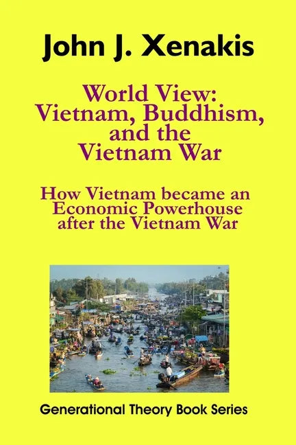 World View: Vietnam, Buddhism, and the Vietnam War: How Vietnam became an economic powerhouse after the Vietnam War - Paperback