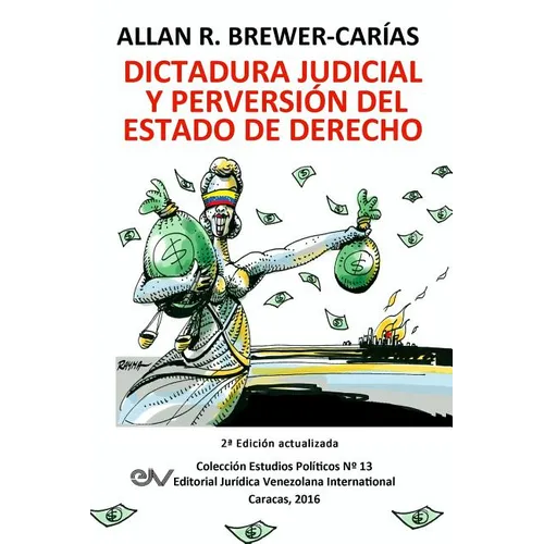 DICTADURA JUDICIAL Y PERVERSION DEL ESTADO DE DERECH0. La Sala Constitucional y la destrucci de la democracia - Paperback