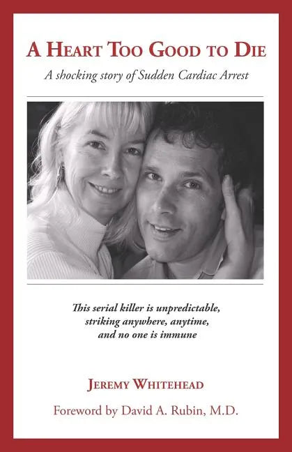 A Heart Too Good to Die: A Shocking Story of Sudden Cardiac Arrest - Paperback