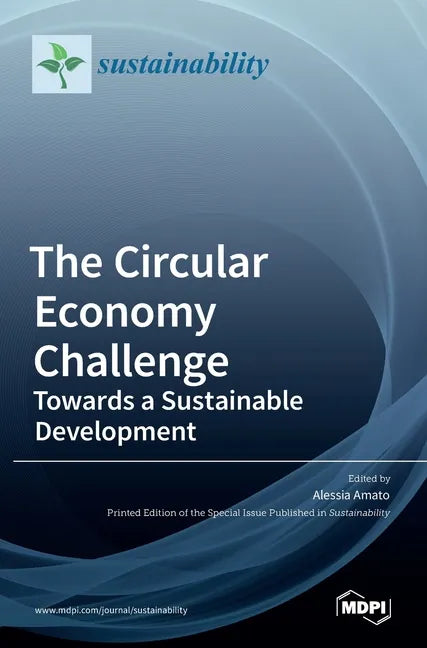 The Circular Economy Challenge: Towards a Sustainable Development - Hardcover