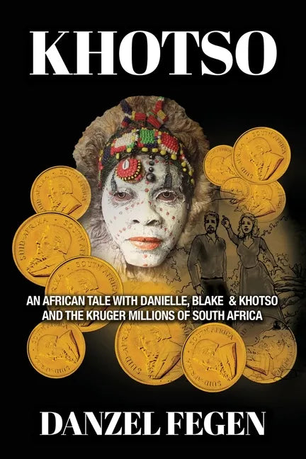Khotso: An African Tale with Danielle, Blake & Khotso and the Kruger Millions of South Africa - Paperback