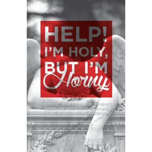 Help! I'm Holy, But I'm Horny - Paperback