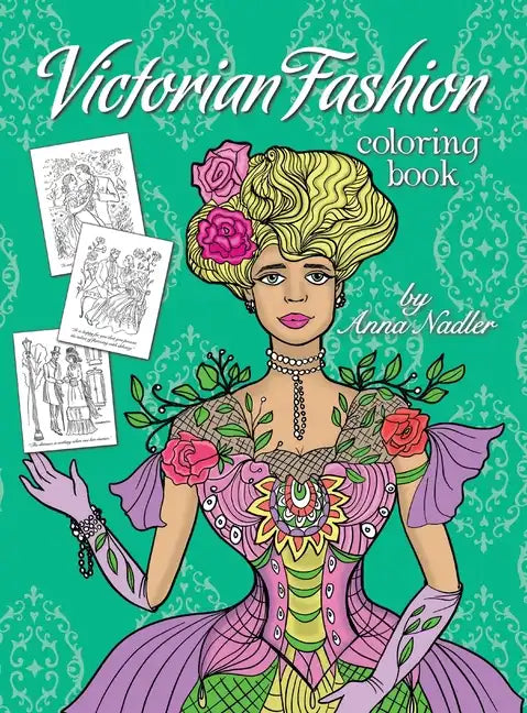 Victorian Fashion Coloring Book: Beautiful and stylish illustrations of women, men and couples of the 1800s. Jane Austen quotes accompany each drawing - Hardcover