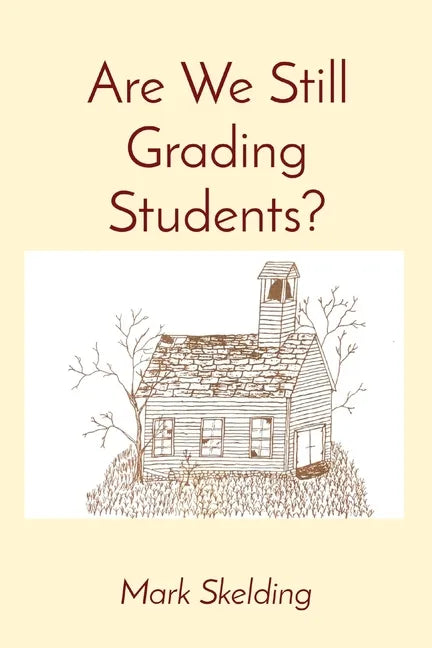 Are We Still Grading Students? - Paperback