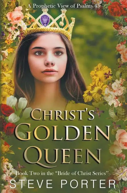 Christ's Golden Queen: A Prophetic View of Psalms 45 - Paperback
