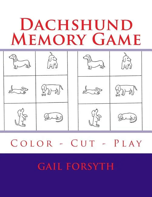 Dachshund Memory Game: Color - Cut - Play - Paperback