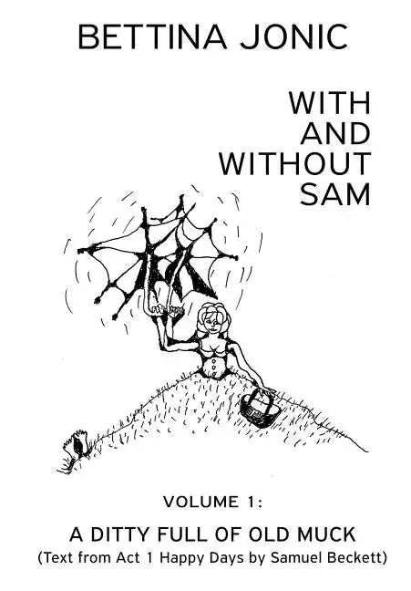 With and Without Sam: Volume 1: A Ditty Full of Old Muck - Paperback