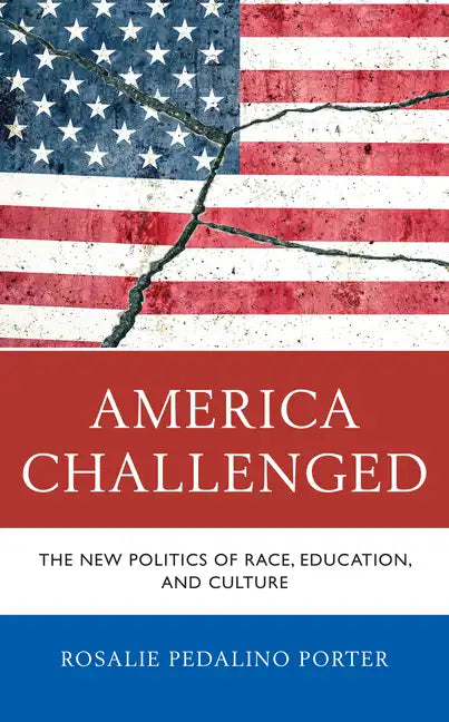 America Challenged: The New Politics of Race, Education, and Culture - Hardcover