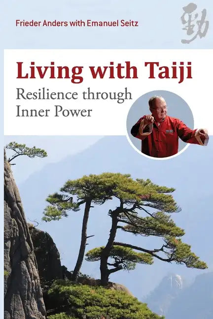 Living with Taiji: Resilience through Inner Power - Paperback