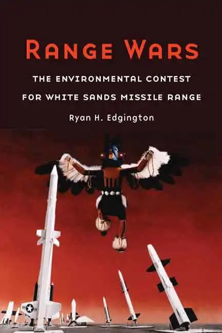 Range Wars: The Environmental Contest for White Sands Missile Range - Paperback