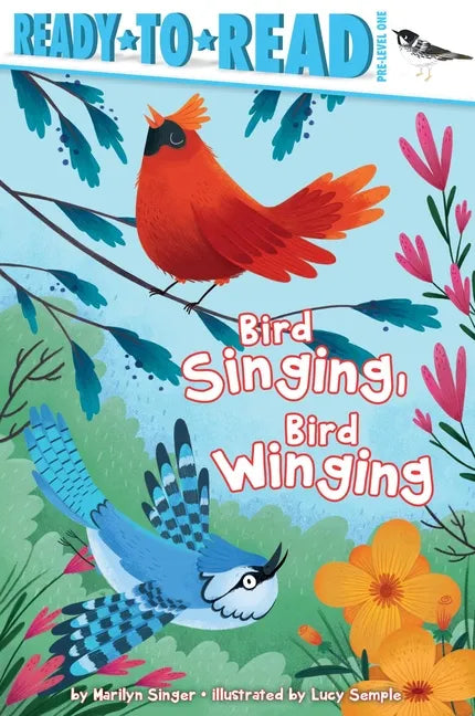 Bird Singing, Bird Winging: Ready-To-Read Pre-Level 1 - Paperback
