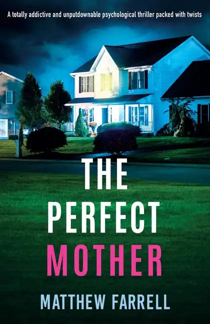 The Perfect Mother: A totally addictive and unputdownable psychological thriller packed with twists - Paperback
