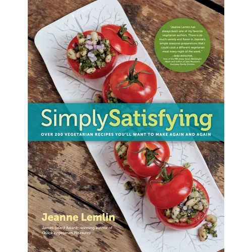 Simply Satisfying: Over 200 Vegetarian Recipes You'll Want to Make Again and Again - Paperback