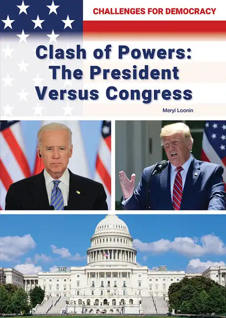 Clash of Powers: The President Versus Congress - Hardcover