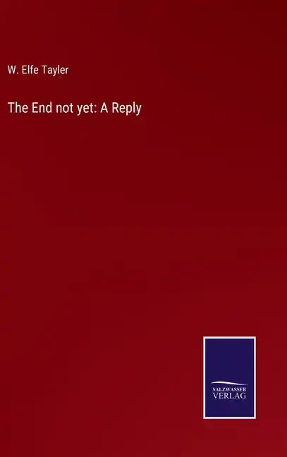 The End not yet: A Reply - Hardcover