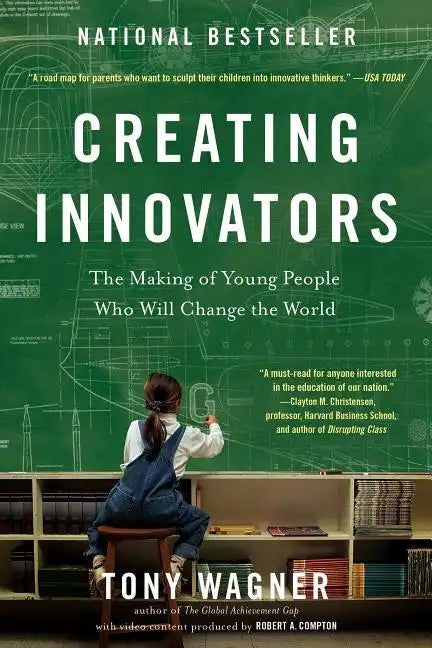 Creating Innovators: The Making of Young People Who Will Change the World - Paperback