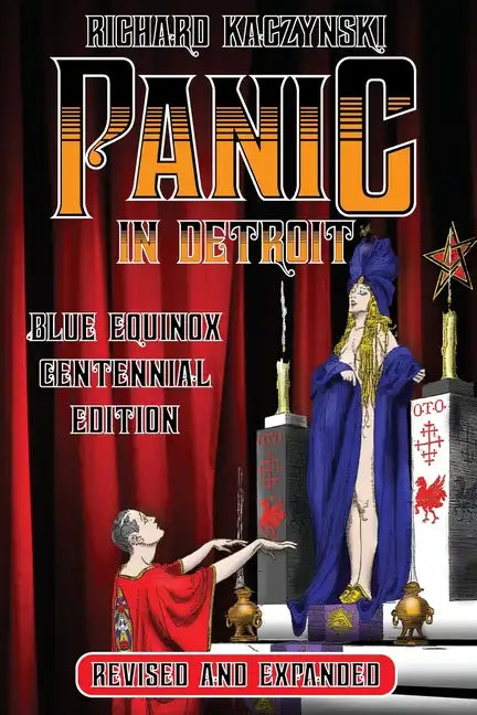 Panic in Detroit: The Magician and the Motor City (Revised and Expanded Blue Equinox Centennial Edition) - Paperback