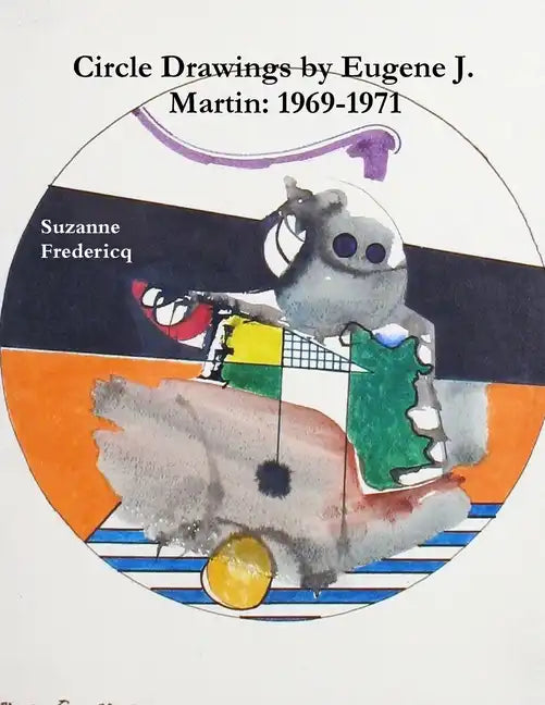 Circle Drawings by Eugene J. Martin: 1969-1971 - Paperback