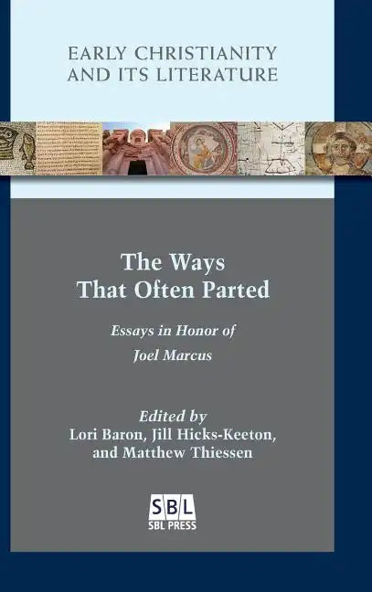The Ways That Often Parted: Essays in Honor of Joel Marcus - Hardcover